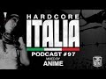 Hardcore Italia - Podcast #97 - Mixed by AniMe ...