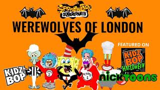 KIDZ BOP SpongeBob - Werewolves Of London (KIDZ BOP HALLOWEEN)