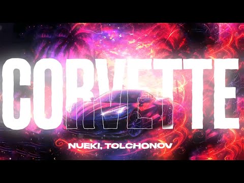 NUEKI, TOLCHONOV - CORVETTE