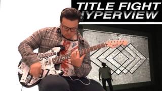 Title Fight - Chlorine Guitar Cover