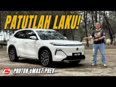 PATUTLAH LAKU! | PROTON eMAS7 PHEV