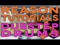 Reason Tutorials - Dubstep Drums 