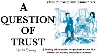 Class 10 (Footprints Without Feet) - A QUESTION OF TRUST
