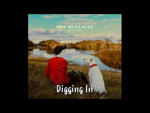 Hot Mulligan - Digging In [Lyrics]