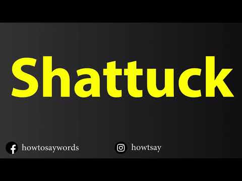 How To Pronounce Shattuck