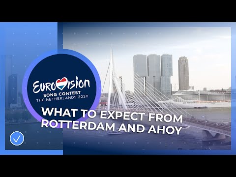 What to expect from Rotterdam and AHOY - Eurovision Song Contest 2020