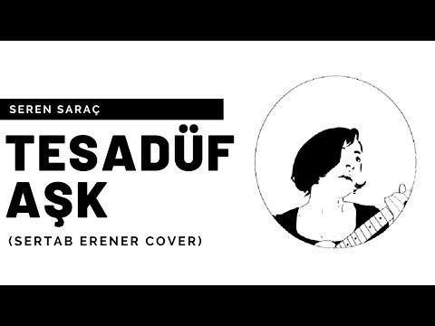Seren Saraç - Tesadüf Aşk (Sertab Erener Cover)
