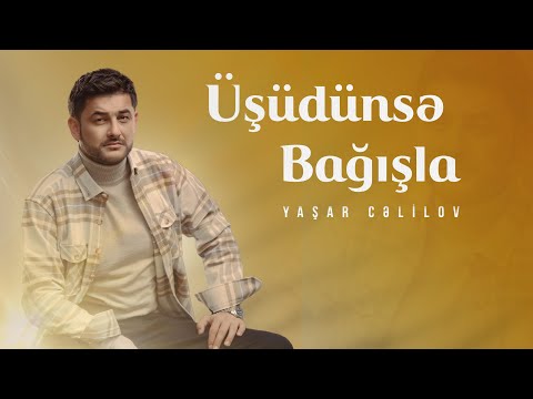 Yaşar Cəlilov – Üşüdünsə Bağışla (Rəsmi Musiqi Videosu)