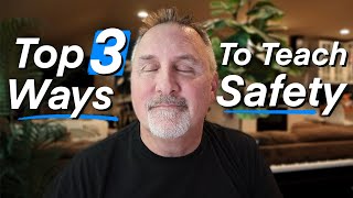 Top 3 Ways to Teach The Brain Safety