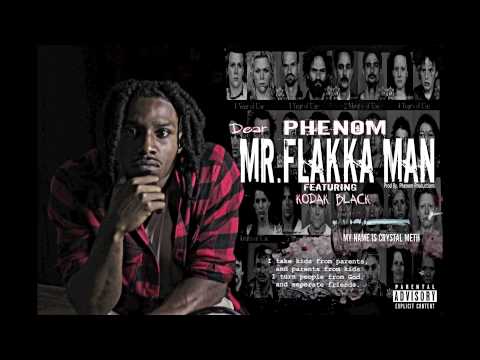 Phenom- Dear Mr.Flakka Man Ft. @KodakBlack (Produced By. Phenom Productions)