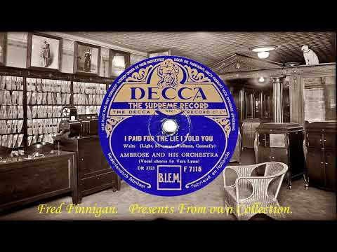 Ambrose & His Orch(v Vera Lynn) - I Paid For The Lie I Told You(1939)