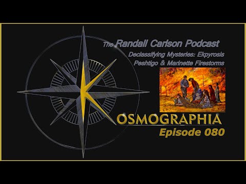 Ep080 SURVIVE the Atmosphere on FIRE Great 1871 Firestorms -Kosmographia The Randall Carlson Podcast