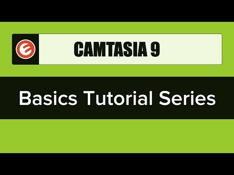 Welcome To Camtasia Studio 9 - Basics Tutorial Series