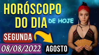 HORSCOPO DO DIA DE HOJE - SEGUNDA - 08 DE AGOSTO DE 2022 PREVISES PARA TODOS OS SIGNOS |08/08/2022