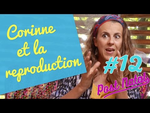 CORINNE ET LA REPRODUCTION – Post Natal – La maison des maternelles - France 5
