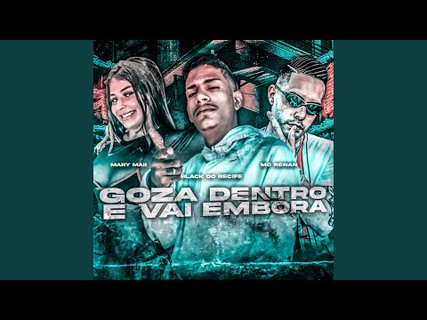 Goza Dentro e Vai Embora