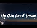 Lit My Own Worst Enemy Lyrics