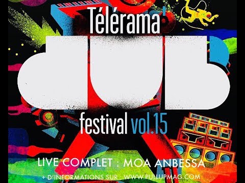 MOA ANBESSA - Show Complet - Telerama Dub Festival #15 - 2017 - EXCLU