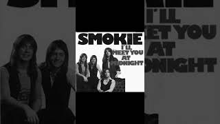 SMOKIE (&quot;I&#39;LL MEET YOU AT MIDNIGHT&quot;)