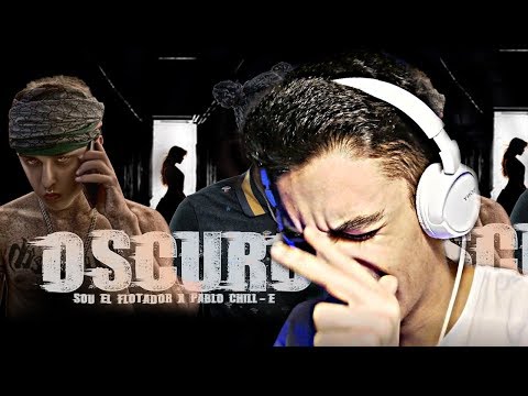 ¡¡Pablo Chill-e Duroo CTM!! (REACCIÓN) Oscuro X Sou El Flotador X Pablo Chill-e