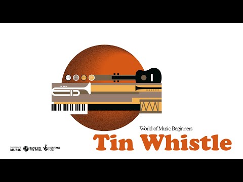 Lesson Two - Tin Whistle For Beginners - World of Music at Band on the Wall