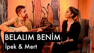 Belalım Benim - İpek &amp; Mert