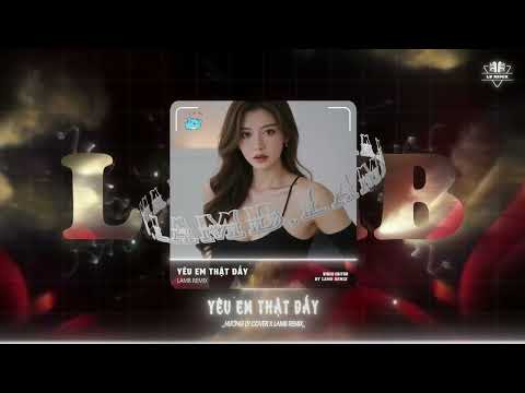 YÊU EM THẬT ĐẤY [ ĐÌNH TÙNG HUY ] - HƯƠNG LY COVER (LAMB REMIX) BẢN CHUẨN TITOK HOT NHẤT 2025