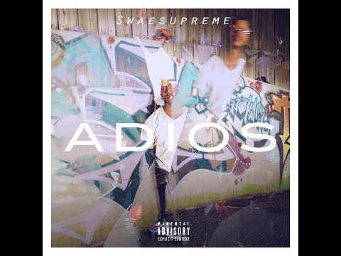 Swae Supreme - Adios (Prod. By Swae Supreme) [Official Audio]