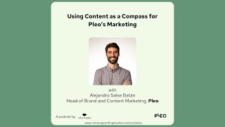 Using Content as a Compass for Pleo’s Marketing | Alejandro Salse Batán, Pleo