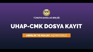 UHAP-CMK Dosya Kayıt