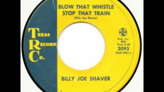 Blow That Whistle, Stop That Train - Billy Joe Shaver's 1st 45