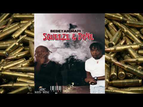 BedeYah,Mafi  (Squeeze & Done) Audio