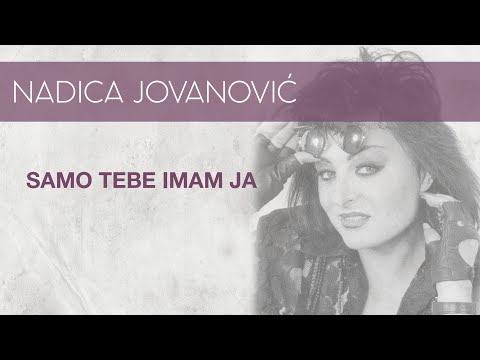 Nadica Jovanovic  - Samo tebe imam ja [Official Video]