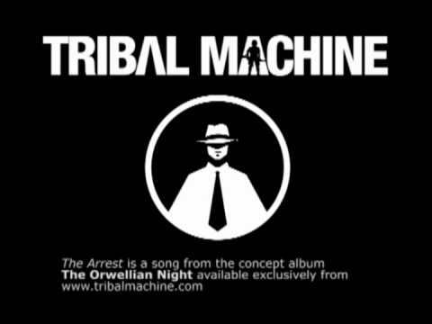 Tribal Machine - The Arrest