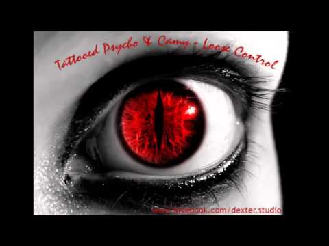 Tattooed Psycho & Camy - Loose Control ( Radio Edit )