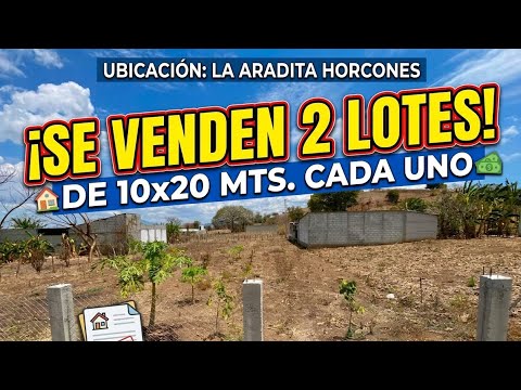 Se venden 2 lotes de 10x20 metros c/u. En Horcones La Aradita Santa Catarina Mita Jutiapa 