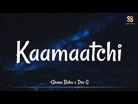 Kaamaatchi (Remix) - Ghana Babu x Dev G | Album Song | @Audio_Vortex