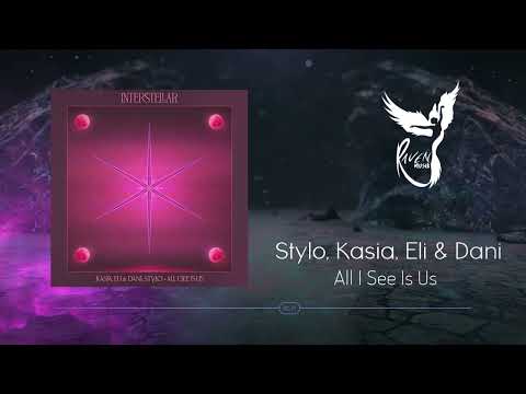 Stylo, Kasia, Eli & Dani - All I See Is Us [Interstellar Recordings]