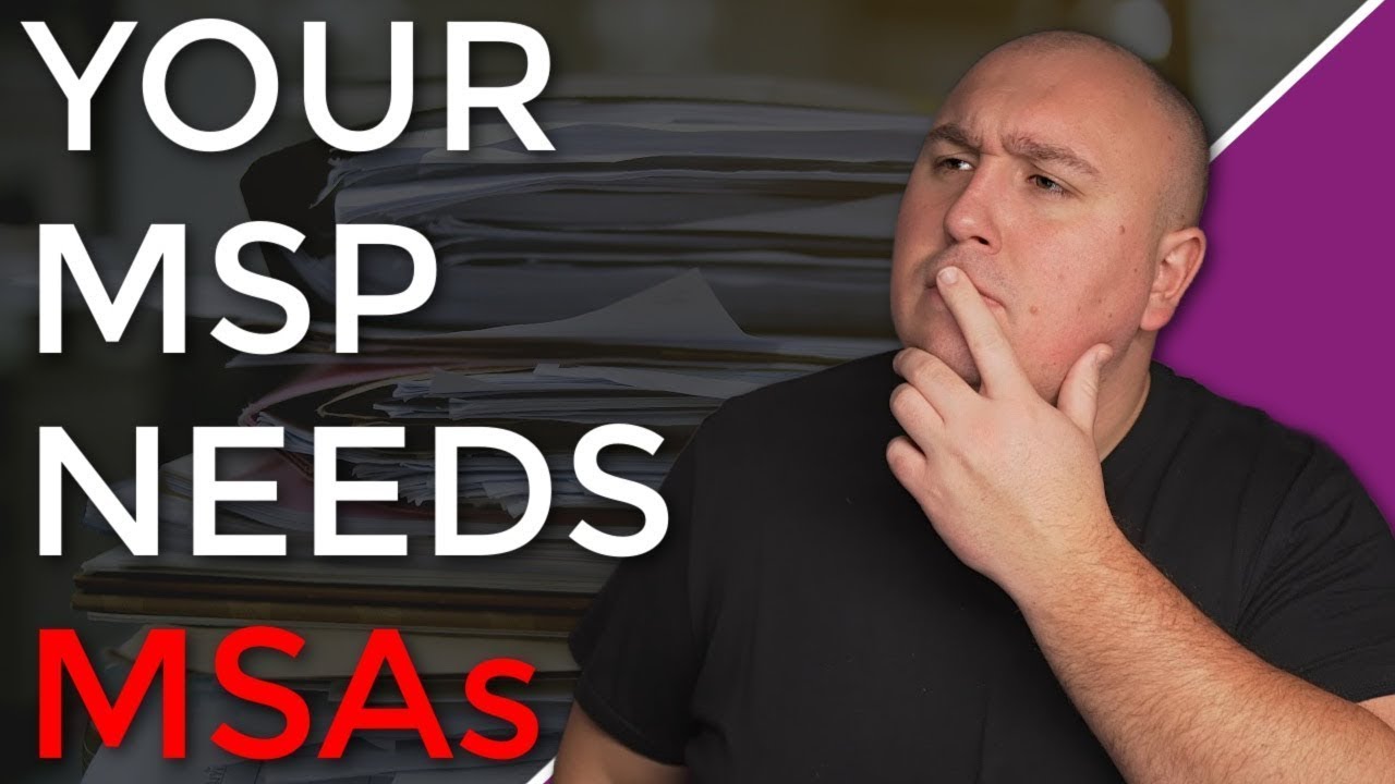 What is an MSA & Why Does Your MSP NEED One To Succeed?