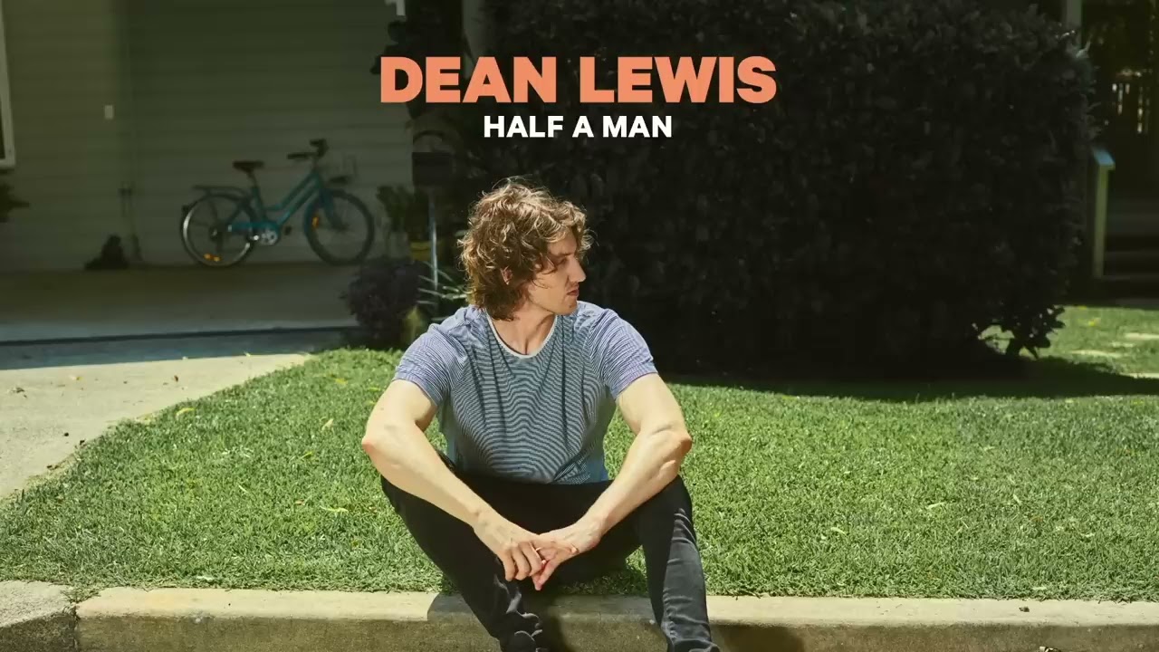 Dean Lewis Half a Man lyrics