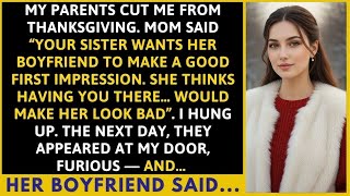Parents Uninvited Me From Thanksgiving For “Embarrassing” My Sister—Then Her Boyfriend Said...