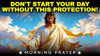 The BLESSED MORNING PRAYER that SHIELDS Your Entire Day! 🙏✨