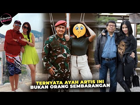 Dari Tentara Hingga Bos BUMN! 10 Artis Indonesia yang Ayahnya Miliki Pekerjaan Paling Bergengsi