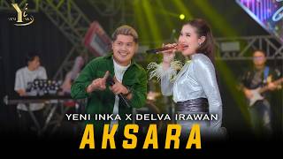 Download lagu Yeni Inka X Delva Irawan - AKSARA ( Music Yi Production) mp3