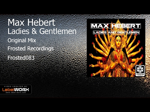 Max Hebert - Ladies & Gentlemen (Original Mix)