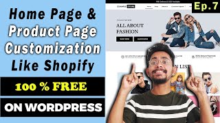 Ep.7 - WordPress Theme Customization For Ecommerce | Home Page, Product Page, Reviews & Many More