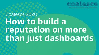 How to build a reputation on more than just dashboards