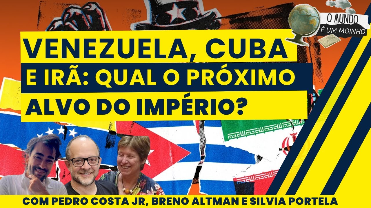 Venezuela, Cuba e Irã: Qual o próximo alvo do Império? | O Mundo é um Moinho - 19/03/26