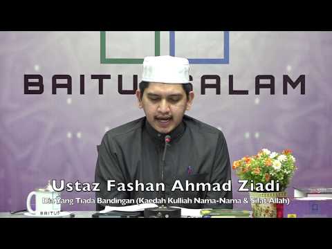 20191019 Ustaz Fashan Ahmad Ziadi : Dia Yang Tiada Bandingan (Kaedah Kulliah Nama&Sifat Allah)