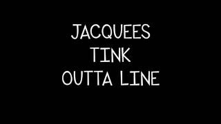 Jacquees ft  Tink - Outta Line Lyrics